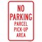 Signmission No Parking Parcel Pick-Up Area, Heavy-Gauge Aluminum, 12" x 18", A-1218-25015 A-1218-25015 - alternate 1
